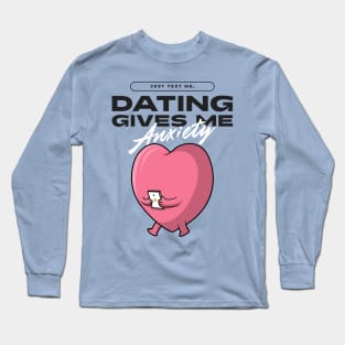 dating anxiety Long Sleeve T-Shirt